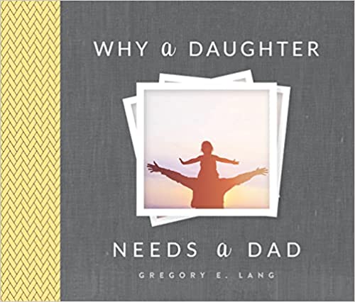 2 Fathers Day Guft Amazon Why a Daughter Needs a Dad