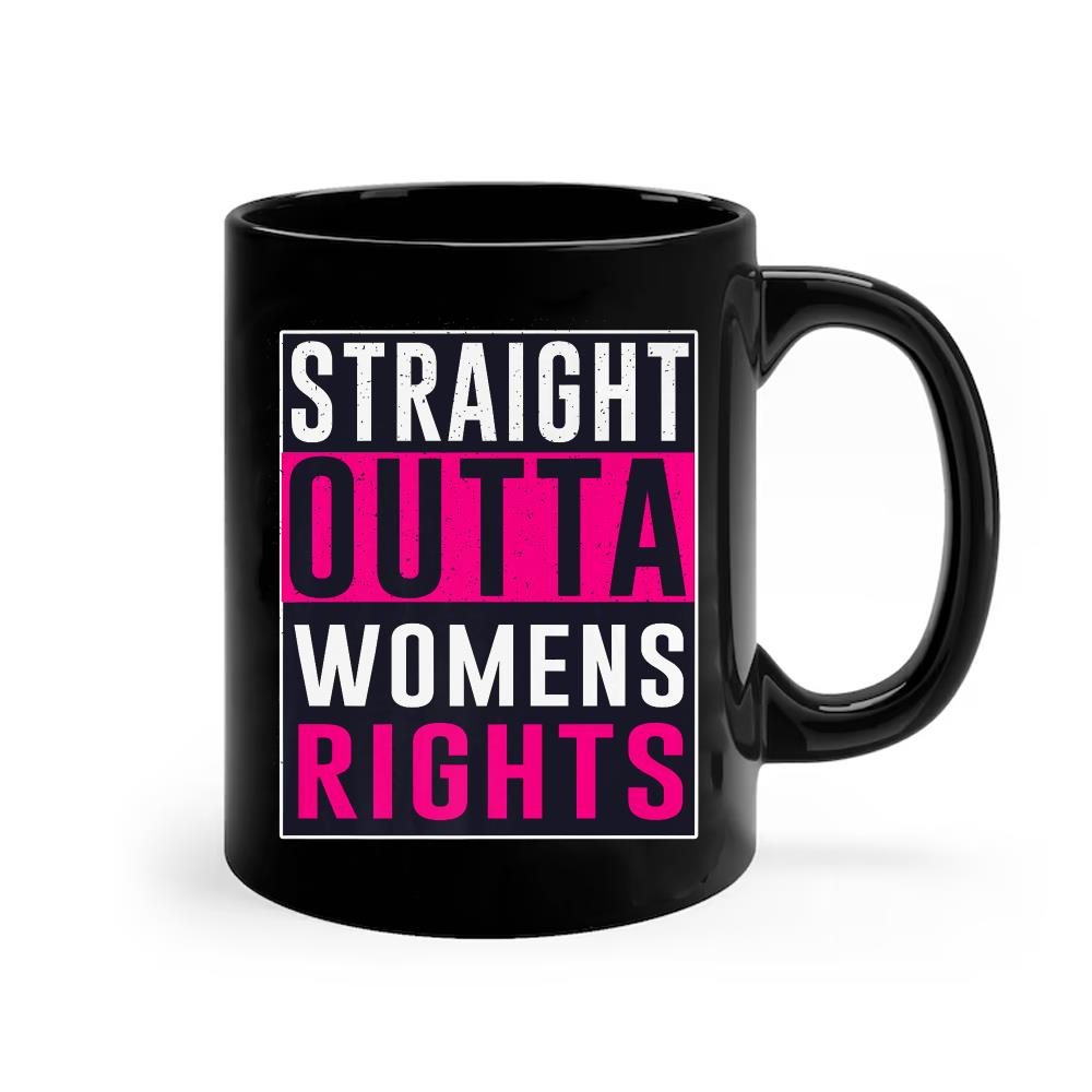 CM1907049 Straight Outta Womens Rights Pro Choice Feminist Ceramic Mug 5