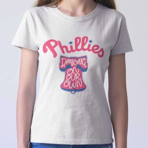 Dancing On Our Own Ring The Bell T-Shirt Philadelphia Phillies