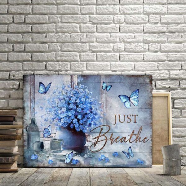 Just Breathe Blue Flower Butterfly Poster