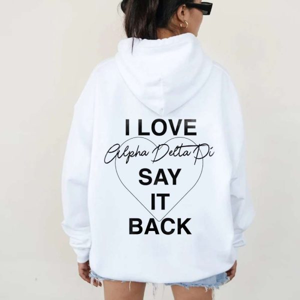 I Love Alpha Delta Pi Say It Back 2 Sided Hoodie