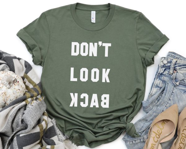 Don’T Look Back New Beginning Shirt Motivational Positive Quote